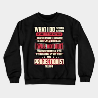 Projectionist What i Do Crewneck Sweatshirt